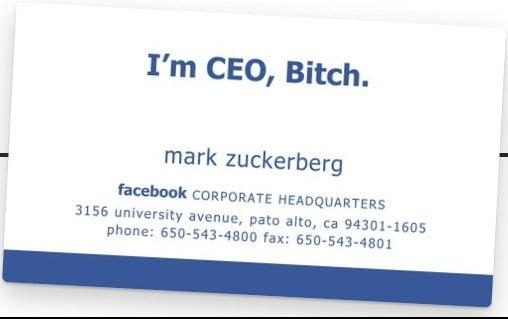 Mark Zuckerberg business card reading I'm CEO, Bitch.